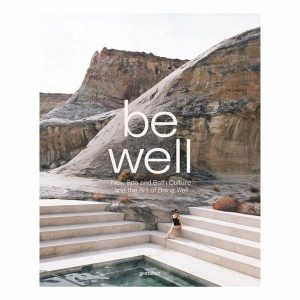 Books | Be Well: New Spa And Bath Culture And The Art Of Being Well Books Books