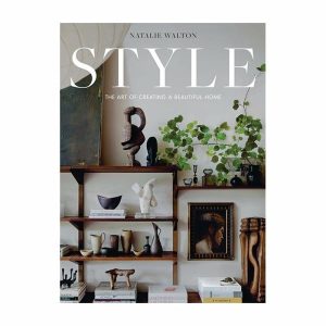 Books | Style: The Art Of Creating A Beautiful Home By Natalie Walton Books Books