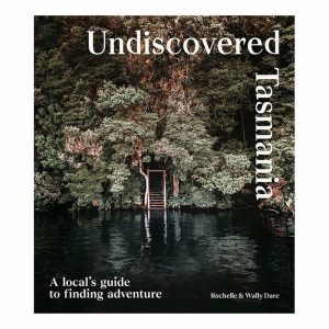 Books | Undiscovered Tasmania By Rochelle & Wally Dare Books Books