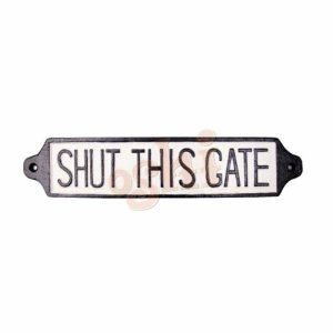 Plant & Garden | Shut The Gate Rectangle Cast Iron Sign Housewares Plant & Garden